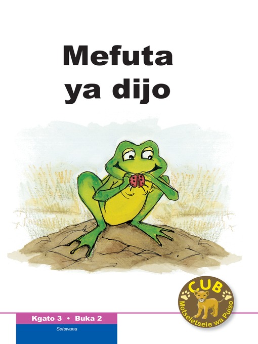 Title details for Cub Reading Scheme (Setswana) Level 3, Book 2: Mefuta Ya Dijo by Shuter & Shooter Publishers - Available